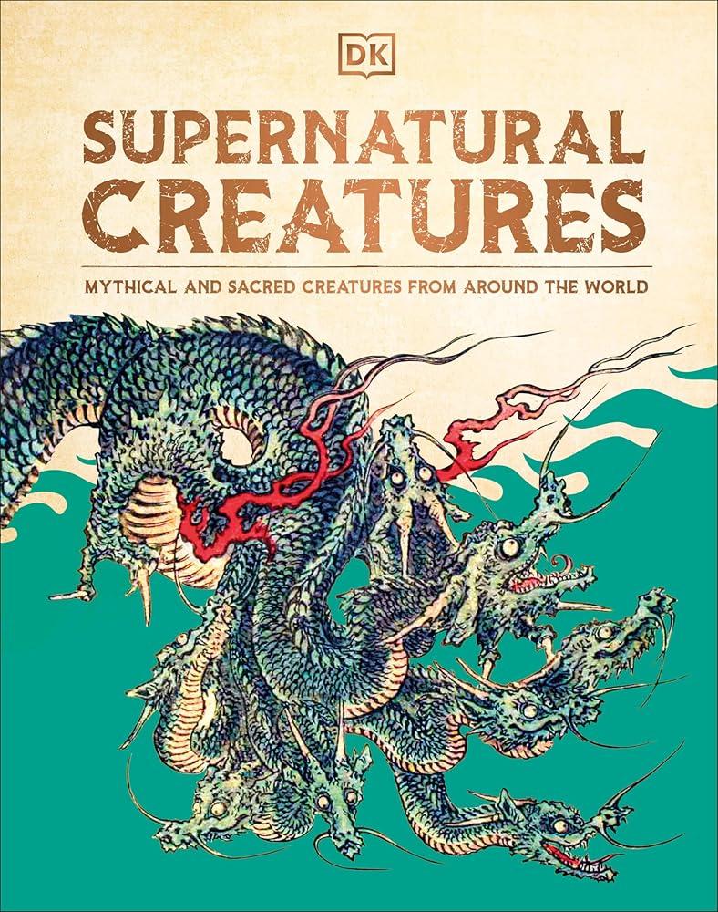 Supernatural Creatures: Mythical and Sacred Creatures from Around the World cover image