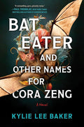 Bat Eater and Other Names for Cora Zeng: A Novel cover image