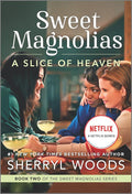 A Slice of Heaven: A Novel (A Sweet Magnolias Novel, 2) cover image