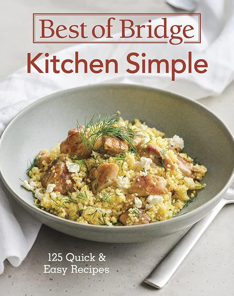 Best of Bridge Kitchen Simple: 125 Quick and Easy Recipes cover image