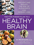 The Five Finger Plan to a Healthy Brain: Prevent and Reduce the Risk of Alzheimer's and Memory Loss cover image