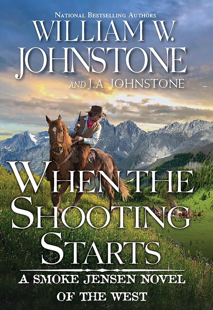 When the Shooting Starts (A Smoke Jensen Novel of the West) cover image
