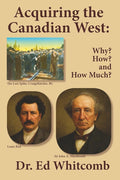 Acquiring the Canadian West: Why? How? And How Much? cover image