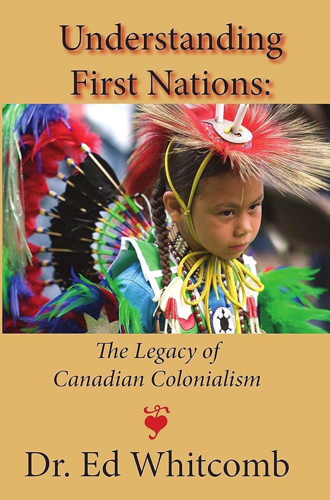 Understanding First Nations: The Legacy of Canadian Colonialism cover image