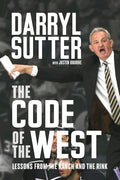 The Code of the West: Lessons from the Ranch and the Rink cover image