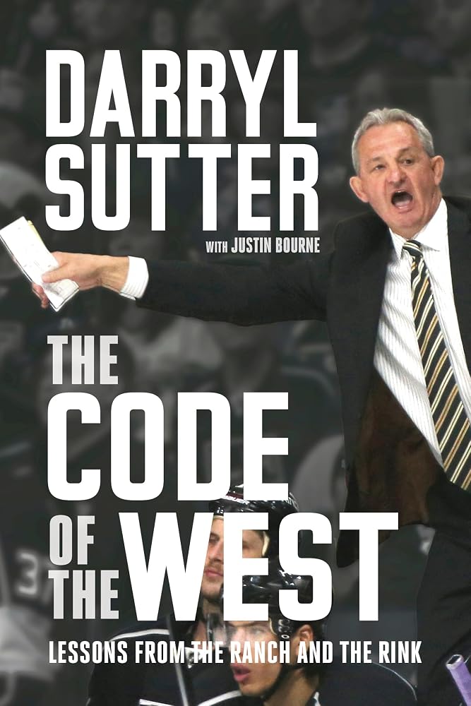 The Code of the West: Lessons from the Ranch and the Rink cover image