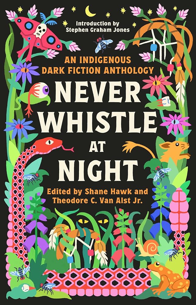 Never Whistle at Night: An Indigenous Dark Fiction Anthology cover image