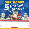 Our Game (Combined volume): 5 Hockey Stories cover image