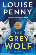 The Grey Wolf: A Novel (Chief Inspector Gamache Novel, 19) cover image