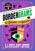 Bordergrams: A Quest for the Queen: 80 Epic Fantasy Connection Puzzles from the Bestselling Author of Murdle cover image