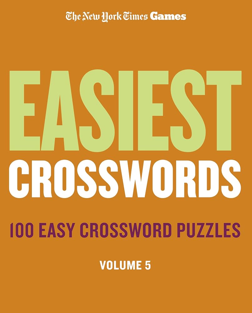 New York Times Games Easiest Crosswords Volume 5: 100 Easy Crossword Puzzles cover image
