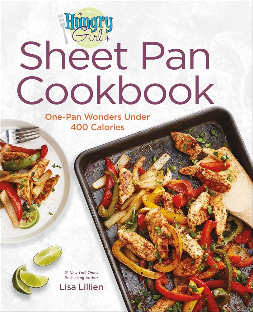 Hungry Girl Sheet Pan Cookbook: One-Pan Wonders Under 400 Calories cover image