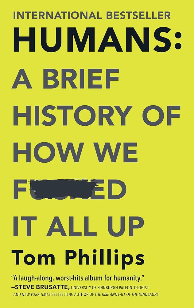 Humans: A Brief History of How We F*cked It All Up cover image
