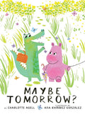 Maybe Tomorrow? (a story about loss, healing, and friendship) cover image