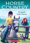 Friends Like These (Horse Country #2): Volume 2 cover image