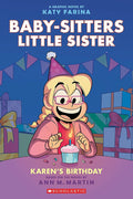 Karen's Birthday: A Graphic Novel (Baby-Sitters Little Sister #6) (Baby-Sitters Little Sister Graphix) cover image