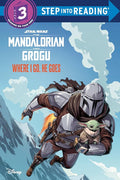 Where I Go, He Goes (Star Wars: The Mandalorian and Grogu) (Step into Reading, Step 3) cover image