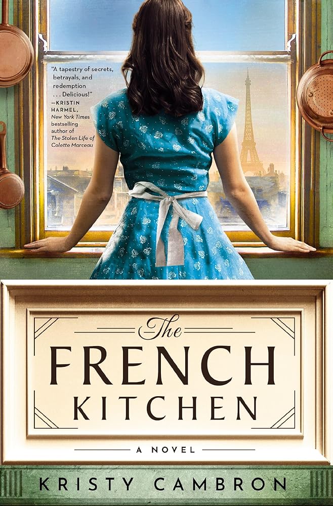The French Kitchen: A Historical Romance Set in WWII France, Post-War Paris, and the World of Julia Child cover image