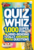 National Geographic Kids Quiz Whiz: 1,000 Super Fun, Mind-bending, Totally Awesome Trivia Questions cover image