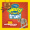 Ye Olde Weird But True!: 300 Outrageous Facts from History cover image