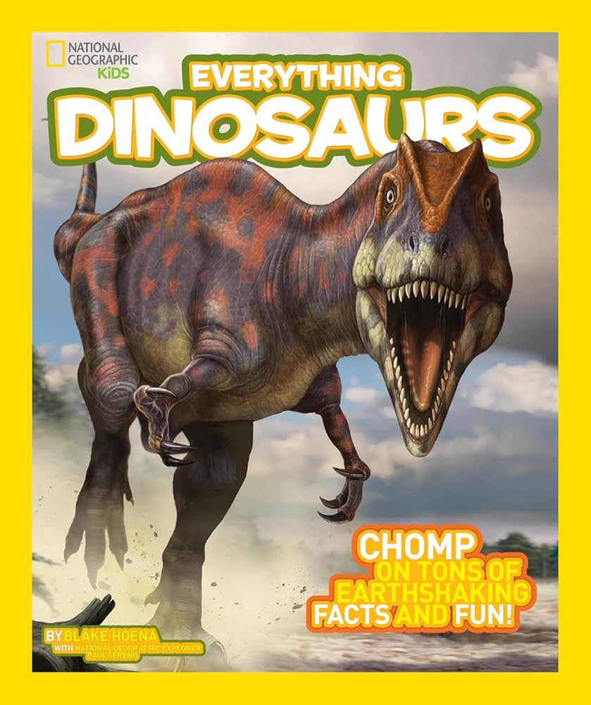 National Geographic Kids Everything Dinosaurs: Chomp on Tons of Earthshaking Facts and Fun cover image