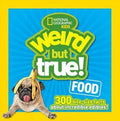 Weird But True! Food: 300 Bite-Size Facts About Incredible Edibles cover image