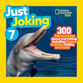 National Geographic Kids Just Joking 7: 300 Hilarious Jokes About Everything, Including Tongue Twisters, Riddles, and More! cover image