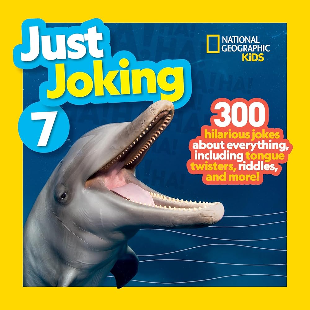 National Geographic Kids Just Joking 7: 300 Hilarious Jokes About Everything, Including Tongue Twisters, Riddles, and More! cover image