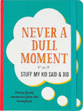Never a Dull Moment (Stuff My Kid Said & Did) cover image