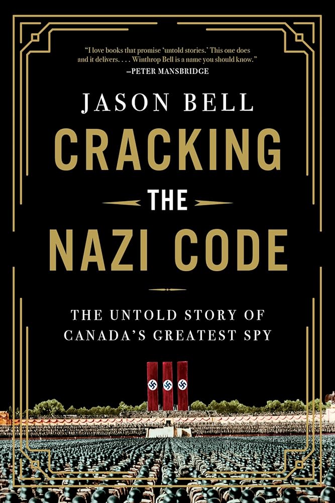 Cracking the Nazi Code: The Untold Story of Canada's Greatest Spy cover image