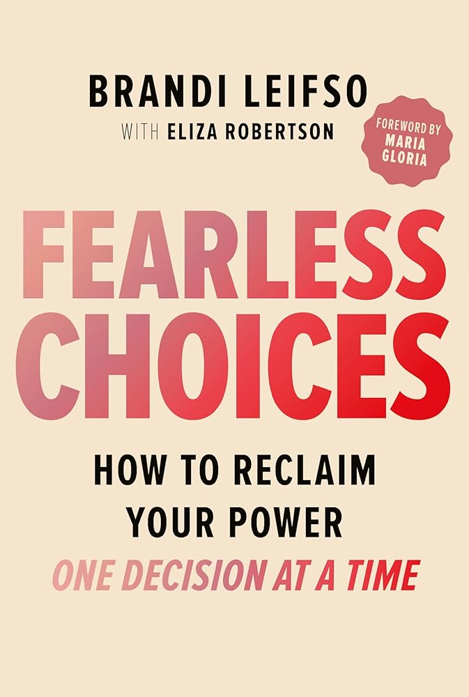 Fearless Choices: How to Reclaim Your Power One Decision at a Time cover image