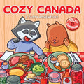 Cozy Canada: A Tasty Colouring Book Adventure for Adults and Kids cover image