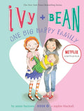 Ivy and Bean One Big Happy Family (Book 11): (Funny Chapter Book for First to Fourth Grade; Best Friends Forever Book) (Ivy & Bean) cover image