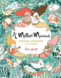A Million Mermaids: Magical Creatures to Color (Volume 8) (A Million Creatures to Color) cover image
