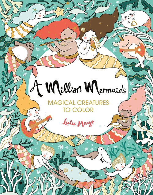 A Million Mermaids: Magical Creatures to Color (Volume 8) (A Million Creatures to Color) cover image