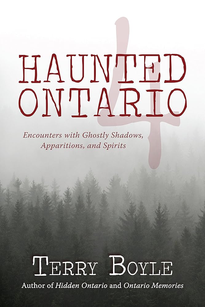 Haunted Ontario 4: Encounters with Ghostly Shadows, Apparitions, and Spirits cover image