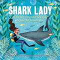 Shark Lady: The True Story of How Eugenie Clark Became the Ocean's Most Fearless Scientist (Women in Science Books, Marine Biology for Kids, Shark Gifts) cover image