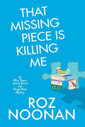 That Missing Piece Is Killing Me (An Alice Pepper Lonely Hearts and Puzzle Club Mystery) cover image