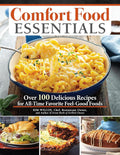 Comfort Food Essentials: Over 100 Delicious Recipes for All-Time Favorite Feel-Good Foods (Fox Chapel Publishing) Cozy Cookbook - Banana Bread, Mac and Cheese, Chicken Noodle Soup, Pizza, and More cover image
