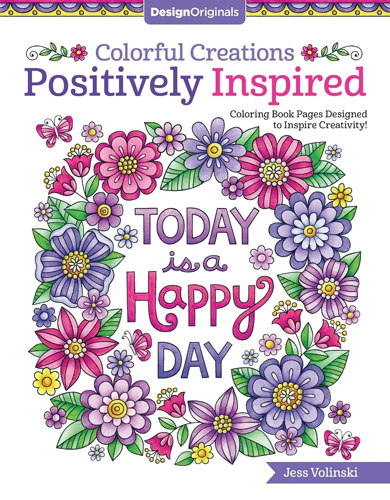 Colorful Creations Positively Inspired Coloring Book: Coloring Book Pages Designed to Inspire Creativity! (Design Originals) 32 Uplifting Designs from Jess Volinski, the Artist of Notebook Doodles cover image