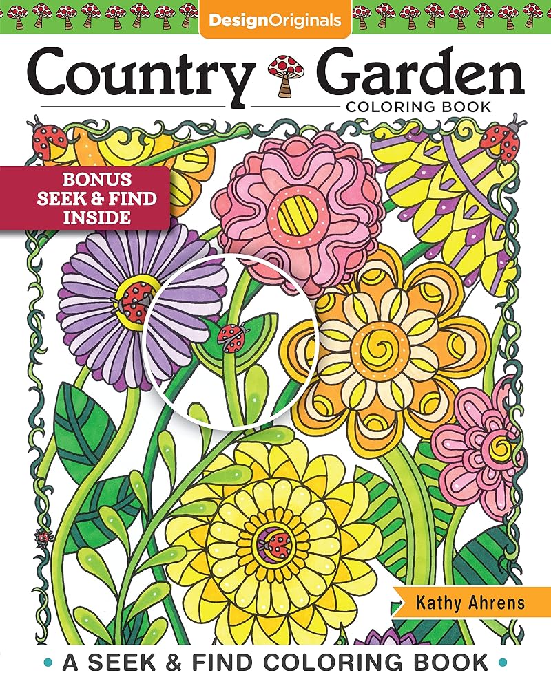 Country Garden Coloring Book: A Seek & Find Coloring Book (Design Originals) 30 Designs of Tranquil Gardens & Peaceful Scenes, with Over 130 Hidden Objects and Inspiring Examples, on Perforated Pages cover image