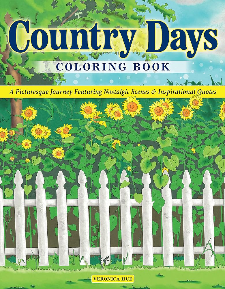 Country Days Coloring Book: A Picturesque Journey Featuring Nostalgic Scenes & Inspirational Quotes (Design Originals) 32 Countryside Designs - Rustic Scenes, Barnyard Animals, Wildflowers, and More cover image