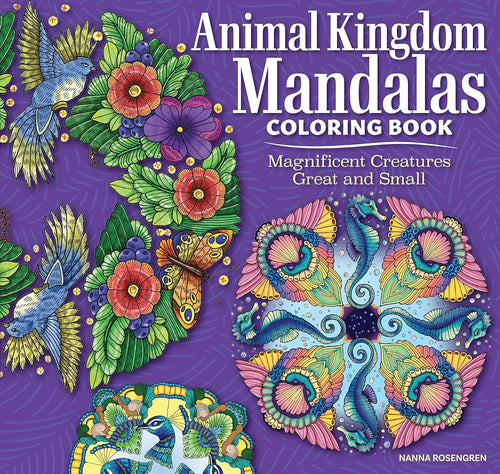 Animal Kingdom Mandalas Coloring Book: Magnificent Creatures Great and Small (Design Originals) 32 Mindful One-Side-Only Designs, Perforated Pages, and Inspiring Quotes, with Art Tips and Techniques cover image