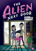 The Alien Next Door 2: Aliens for Dinner?! cover image