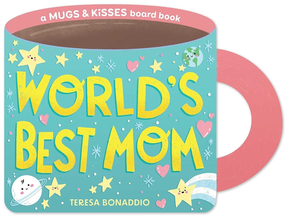 World's Best Mom (A Mugs & Kisses Mother's Day Shaped Board Book for Toddlers) cover image