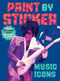 Paint by Sticker: Music Icons: Re-create 10 Classic Photographs One Sticker at a Time! cover image