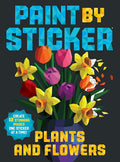 Paint by Sticker: Plants and Flowers: Create 12 Stunning Images One Sticker at a Time! cover image