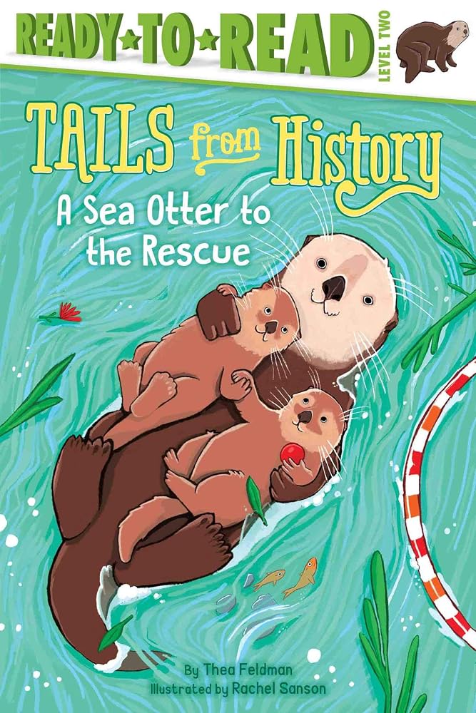 A Sea Otter to the Rescue: Ready-to-Read Level 2 (Tails from History) cover image