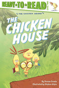 The Chicken House: Ready-to-Read Level 2 (The Chicken Squad) cover image