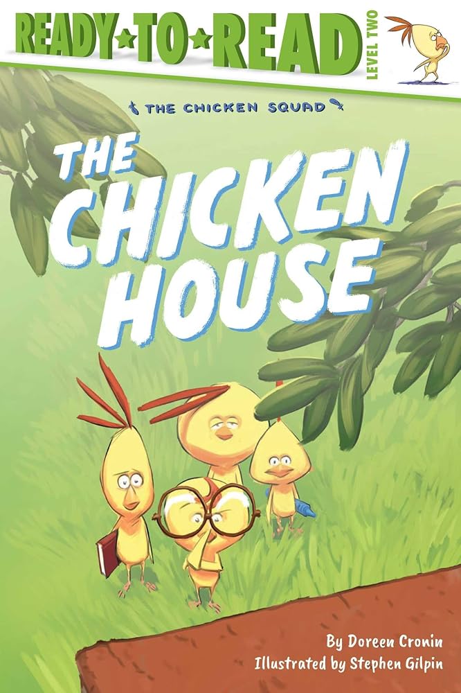 The Chicken House: Ready-to-Read Level 2 (The Chicken Squad) cover image